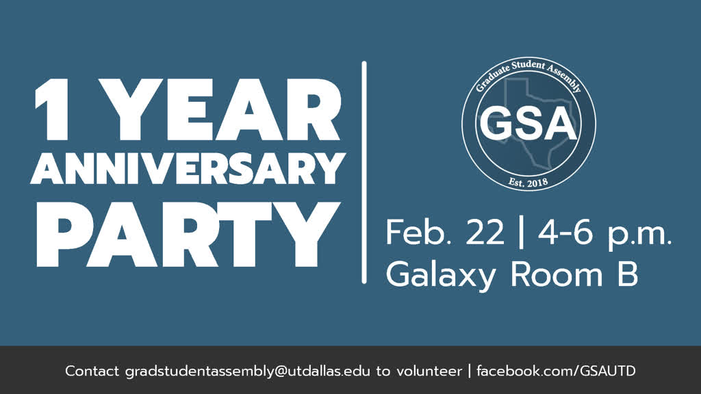 Information regarding GSA 1-Year Anniversary is as follows Start date is February 11 2019 and End Date is February 22 2019 and File is Browse and Group Name is Graduate Student Assembly and Name of Ad/Event is GSA 1-Year Anniversary and File Name is 1549902424_comp.jpg and Panel is Main and Name is Rebecca Frederick and Affiliation is Recognized Student Organization and Email is rxf150330@utdallas.edu and