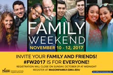 Information regarding Family Weekend 2017 is as follows Create Your Own Tags: is #FW2017 and Start date (when you would like your content to be posted) is August 21 2017 and End Date (when you would like your content to be removed from the screens) is November 13 2017 and File is Browse and Name of Ad/Event is Family Weekend 2017 and File Name is FW_PlasmaScreenBanner_comp.jpg and Email is lconner3@gmu.edu and Name is Lindsey Conner and Panel for your ad to be displayed is Main and Affiliation is Mason Department and Group Name is Orientation and Family Programs and Services and