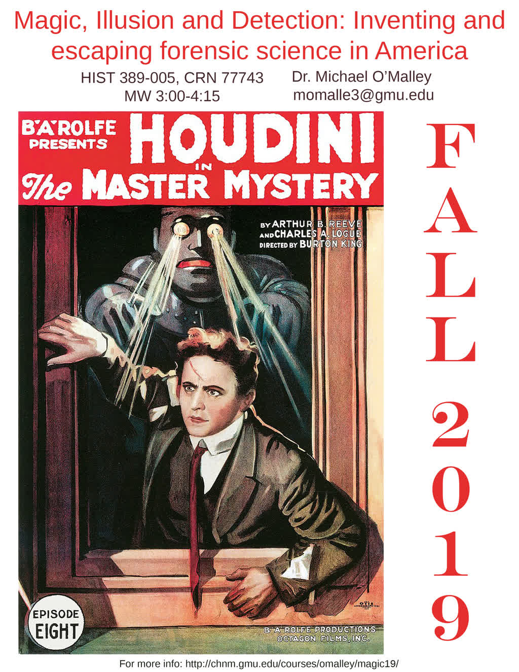 Information regarding HIST 389-005 course ad is as follows Create Your Own Tags: is #History #HIST389 #Magic #Illustion #Detection #ForensicScience #America and Start date (when you would like your content to be posted) is May 15 2019 and End Date (when you would like your content to be removed from the screens) is August 31 2019 and File is Browse and Name of Ad/Event is HIST 389-005 course ad and Group Name is History and Art History Department and File Name is HIST389-005_comp.jpg and Affiliation is Mason Department and Panel for your ad to be displayed is Side and Email is ssherid@gmu.edu and Name is Stephanie Sheridan and