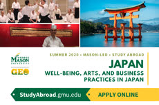 Information regarding Study Abroad in Japan is as follows Create Your Own Tags: is #StudyAbroad and Start date (when you would like your content to be posted) is September 15 2019 and End Date (when you would like your content to be removed from the screens) is December 31 2019 and Name is Achim Loch and File is Browse and Group Name is Global Education Office and Email is GoAbroad@gmu.edu and File Name is Japan_comp.jpg and Panel for your ad to be displayed is Main and Affiliation is Mason Department and Name of Ad/Event is Study Abroad in Japan and