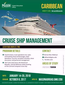 Information regarding Cruise Ship Management is as follows Create Your Own Tags: is #MasonAbroad #StudyAbroad and Start date (when you would like your content to be posted) is September 11 2017 and End Date (when you would like your content to be removed from the screens) is December 01 2017 and File is Browse and Name of Ad/Event is Cruise Ship Management and Name is Global Education Office and File Name is WI18-cruise-ship_comp.jpg and Affiliation is Mason Department and Email is masonabroad@gmu.edu and Panel for your ad to be displayed is Side and