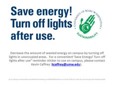 Information regarding Save Energy! is as follows Create Your Own Tag: is #Sustainability and Start date is February 25 2016 and End Date is December 31 2017 and File is Browse and Affiliation is Department and File Name is LightsPNGEagleVision2_comp.jpg and Email is kcaffrey@umw.edu and Name is Kevin Caffrey and Panel is Main and Group Name is President's Council on Sustainability and Name of Ad/Event is Save Energy! and