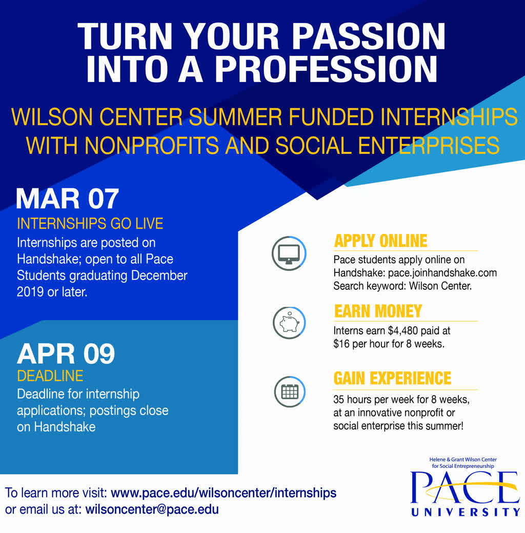 Information regarding Wilson Center Summer Funded Internships is as follows Create Your Own Tags: is #internships #intern #paidinternship #summer #experience #socialenterprise #nonprofit and Start date is March 18 2019 and End Date is April 09 2019 and Name is Adrian Rivero and Email is arivero@pace.edu and File is Browse and Affiliation is Department and File Name is Internship-Flyer_Orca-Screen_comp.jpg and Panel is Side and Group Name is Wilson Center for Social Entrepreneurship and Name of Ad/Event is Wilson Center Summer Funded Internships and