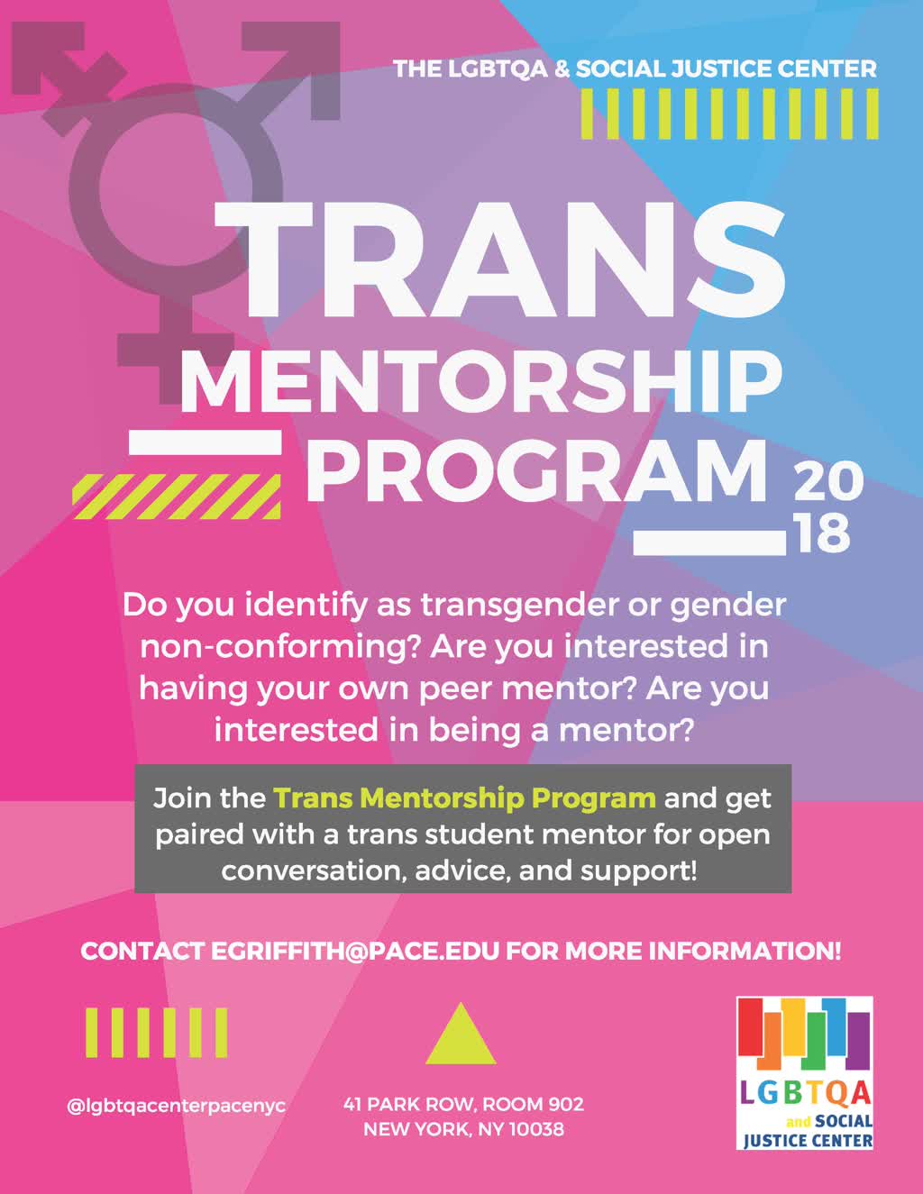 Information regarding Trans Mentorship Program is as follows Create Your Own Tags: is #pacepride #lgbtqa and Start date is September 05 2018 and End Date is May 08 2019 and File is Browse and Email is egriffth@pace.edu and Name is Emmett Griffth and File Name is transmentorshipprogram_comp.jpg and Group Name is LGBTQA & Social Justice Center and Affiliation is recognized student organization and Panel is Side and Name of Ad/Event is Trans Mentorship Program and