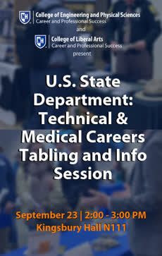 Information regarding U.S. State Department: Technical & Medical Careers Info Session and Tabling is as follows Create Your Own Tag: is #UNHCareer #CareerandProfessionalSuccess and Start date is September 11 2019 and End Date is September 23 2019 and File is Browse and Affiliation is Department and File Name is 111_comp.jpg and Name is Megan Pardy-Gokcu and Email is megan.pardygokcu@unh.edu and Panel is Side and Name of Ad/Event is U.S. State Department: Technical & Medical Careers Info Session and Tabling and Group Name is UNH Career and Professional Success and
