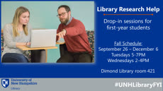 Information regarding 2017 Fall First Year Drop-In is as follows Create Your Own Tag: is #UNHLibrary and Name of Ad/Event is 2017 Fall First Year Drop-In and Start date is September 15 2017 and End Date is December 07 2017 and File is Browse and Affiliation is Department and File Name is 2017-Fall_FYI-Drop-In-Sessions-landscape_comp.jpg and Name is Kevin Scully and Email is kevin.scully@unh.edu and Panel is Main and Group Name is University Library and
