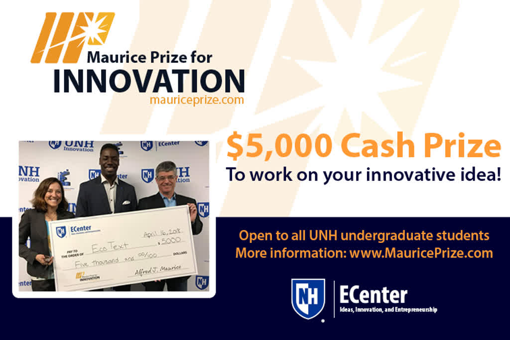 Information regarding Maurice Prize Fall 2018 - Landscape is as follows Create Your Own Tag: is #UNHECenter and Start date is September 26 2018 and End Date is December 07 2018 and File is Browse and Affiliation is Department and Name is Heather MacNeill and Email is heather.macneill@unh.edu and File Name is Maurice-Prize-Fall-2018-Ad_TV-Main-Ad_comp.jpg and Panel is Main and Name of Ad/Event is Maurice Prize Fall 2018 - Landscape and Group Name is Peter T. Paul Entrepreneurship Center and
