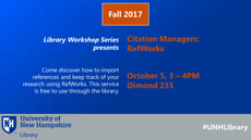 Information regarding Library Workshop RefWorks 10-05 is as follows Create Your Own Tag: is #UNHLibrary and Start date is September 18 2017 and End Date is October 06 2017 and File is Browse and Affiliation is Department and File Name is Workshops-RefWorks-landscape_2017-10-05_comp.jpg and Name is Kevin Scully and Email is kevin.scully@unh.edu and Name of Ad/Event is Library Workshop RefWorks 10-05 and Panel is Main and Group Name is University Library and